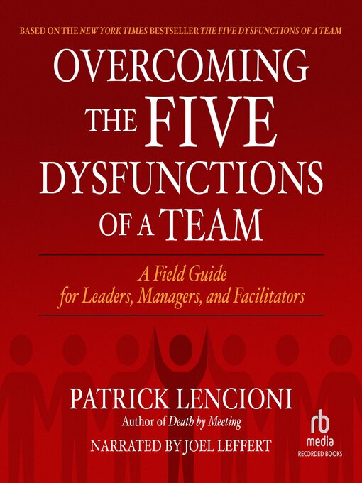 Title details for Overcoming the Five Dysfunctions of a Team by Patrick M. Lencioni - Available